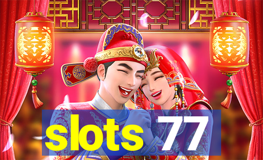 slots 77